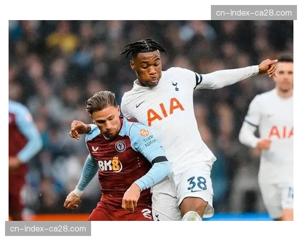 争四白热化：热刺与维拉直接对话，胜者将握有欧冠主动权